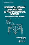 Statistical Design and Analysis in Pharmaceutical Science: Validation, Process Controls, and Stability (Statistics: A Series of Textbooks and Monographs)