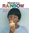 Hawaii Is a Rainbow (A Kolowalu Book)