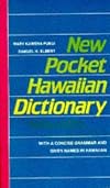 New Pocket Hawaiian Dictionary: With a Concise Grammar and Given Names in Hawaiian