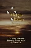 Islands of the Dawn: The Story of Alternative Spirituality in New Zealand