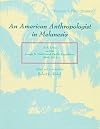 An American anthropologist in Melanesia : A.B. Lewis and the Joseph N. Field South Pacific expedition, 1909-1913. Vol I: Field Diaries