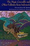 The Magic Crocodile and Other Folktales from Indonesia