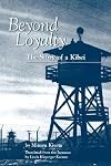 Beyond loyalty : the story of a Kibei