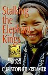 Stalking the elephant kings : in search of Laos