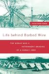 Life Behind Barbed Wire: The World War II Internment Memoirs of a Hawaii Issei
