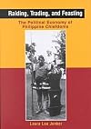 Raiding, Trading, and Feasting: The Political Economy of Philippine Chiefdoms