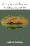 Voyages and Beaches: Pacific Encounters, 1769-1840