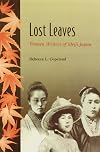 Lost Leaves: Women Writers of Meiji Japan