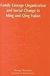 Family Lineage Organization and Social Change in Ming and Qing Fujian