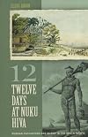 Twelve Days at Nuku Hiva: Russian Encounters and Mutiny in the South Pacific