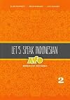2: Let's Speak Indonesian: Ayo Berbahasa Indonesia (English and Indonesian Edition)