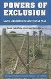 Powers of Exclusion: Land Dilemmas in Southeast Asia (Challenges of the Agrarian Transition in Southeast Asia (Chatsea))