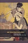 An Edo Anthology: Literature from Japan’s Mega-City, 1750-1850