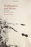 Nothingness and Desire: A Philosophical Antiphony (Nanzan Library of Asian Religion and Culture, 23)