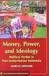 Money, Power, and Ideology: Political Parties in Post-Authoritarian Indonesia