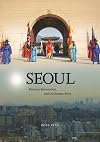 Seoul: Memory, Reinvention, and the Korean Wave