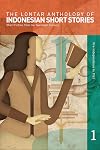 The Lontar anthology of Indonesian short stories : short fiction from the twentieth century