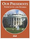 Our Presidents: Their Lives and Stories