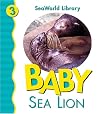Baby Sea Lion (Seaworld Library)