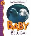 Baby Beluga (Seaworld Library)