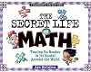 The Secret Life of Math: Discover How (and Why) Numbers Have Survived from the Cave Dwellers to Us!