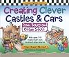 Creating Clever Castles & Cars: From Boxes And Other Stuff (Little Hands Books)