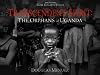 Transcendent Spirit: The Orphans of Uganda