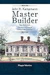 John H. Kampmann, Master Builder: San Antonio's German Influence in the 19th Century