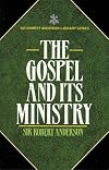 Gospel and Its Ministry