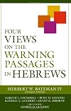 Four Views on the Warning Passages in Hebrews