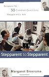 Stepparent to Stepparent: Answers to Fifty Common Questions Stepparents Ask