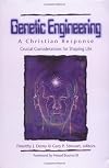 Genetic Engineering: A Christian Response: Crucial Considerations for Shaping Life (Christian Response Series)