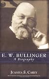 E.W. Bullinger: A Biography