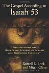 The Gospel According to Isaiah 53: Encountering the Suffering Servant in Jewish and Christian Theology