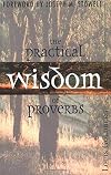 Practical Wisdom of Proverbs, The
