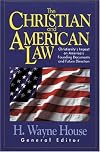 The Christian and American Law: Christianity's Impact on America's Founding Documents and Future Direction