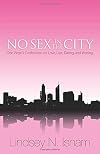No Sex in the City: One Virgin's Confessions of Love, Lust, Dating & Waiting