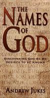 The Names of God: Discovering God as He Desires to Be Known