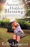 Autism's Hidden Blessings: Discovering God's Promises for Autistic Children & Their Families