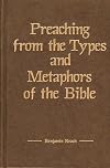 Preaching from the Types and Metaphors of the Bible (Kregel Reprint Library)