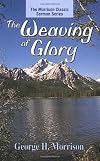 The Weaving of Glory (Morrison Classic Sermon Series, The)