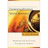 Contextualization in World Missions: Mapping and Assessing Evangelical Models
