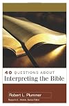 40 Questions About Interpreting the Bible (40 Questions & Answers Series)