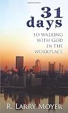 31 Days to Walking with God in the Workplace