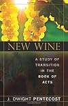 New Wine: A Study of Transition in the Book of Acts