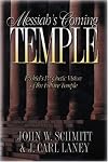 Messiah's Coming Temple: Ezekiel's Prophetic Vision of the Future Temple