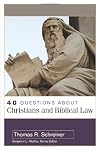 40 Questions About Christians and Biblical Law (40 Questions & Answers Series)