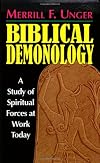 Biblical Demonology: A Study of Spiritual Forces at Work Today