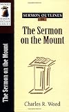Sermon Outlines on Sermon on the Mount (Wood Sermon Outline Series)