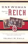 One Woman Against the Reich: The True Story of a Mother's Struggle to Keep Her Family Faithful to God in a World Gone Mad